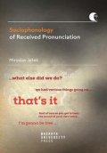 Ježek Miroslav: Sociophonology of Received Pronunciation - Native and Non-Native Environmen