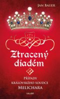 Bauer Jan: Ztracený diadém - Případy královského soudce Melichara