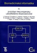 Zvárová Jana: Biomedicínská informatika III.- Systémy pro podporu lékařského rozhodování