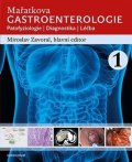 Zavoral Miroslav: Mařatkova gastroenterologie / Patofyziologie / Diagnostika / Léčba