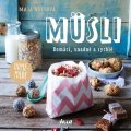 Nettová Maja: Müsli - domácí, snadné a rychlé