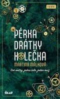 Málková Martina: Pérka, drátky, kolečka