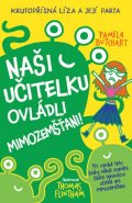 Butchart Pamela: Naši učitelku ovládli mimozemšťani!