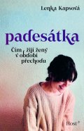 Kapsová Lenka: Padesátka - Čím žijí ženy v období přechodu