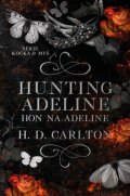 Carlton H. D.: Hunting Adeline - Hon na Adeline