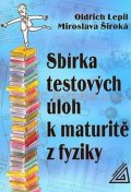 Lepil Oldřich: Sbírka testových úloh k maturitě z fyziky
