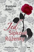Kuhn Krystyna: Jed Šípkové Růženky