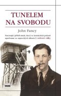Fancy John: Tunelem na svobodu