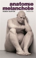 Burton Robert: Anatomie melancholie