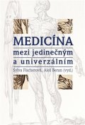 Fischerová Sylva: Medicína mezi jedinečným a univerzálním