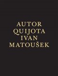 Matoušek Ivan: Autor Quijota