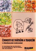kolektiv autorů: Činnosti ke svátkům a tradicím v předškolním vzdělávání