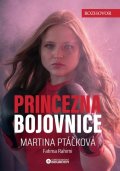 Ptáčková Martina: Princezna bojovnice