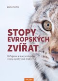 Grolms Joscha: Stopy evropských zvířat - Určujeme a interpretujeme stopy a pobytové znaky 