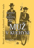 Martin Pavel: Muž v kuchyni