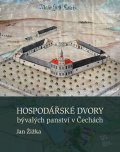 Žižka Jan: Hospodářské dvory bývalých panství v Čechách