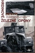 Pejčoch Ivo: Hrdinové železné opony
