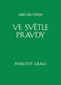 Abd-ru-shin: Ve světle Pravdy - Poselství Grálu I