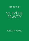 Abd-ru-shin: Ve světle Pravdy - Poselství Grálu I