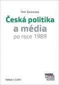 Žantovský Petr: Česká politika a média po roce 1989