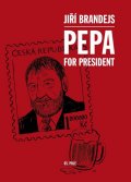 Brandejs Jiří: Pepa For President