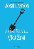 Lanyon Josh: Jinými slovy... vražda