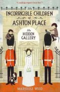 Woodová Maryrose: Incorrigible Children of Ashton Place - The Hidden Gallery