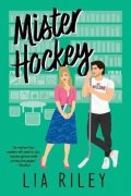Riley Lia: Mister Hockey: A Hellions Hockey Romance
