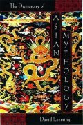 Leeming David: A Dictionary of Asian Mythology