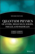 Eisberg R: Quantum Physics of Atoms, Solids, Molecules, Nuclei and Particles 2e
