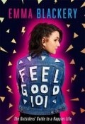 Blackery Emma: Feel Good 101 : The Outsiders´ Guide to a Happier Life