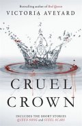 Aveyardová Victoria: Cruel Crown: Two Red Queen Novellas : Queen Song & Steel Scars