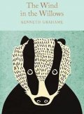 Grahame Kenneth: The Wind in the Willows