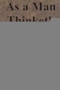 Allen James: As a Man Thinketh