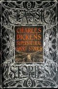 Dickens Charles: Charles Dickens Supernatural Short Stories: Classic Tales