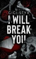 Gigi Styx: I Will Break you