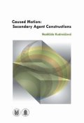 Kudrnáčová Naděžda: Caused Motion: Secondary Agent Constructions