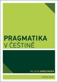 Hirschová Milada: Pragmatika v češtině