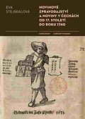 Stejskalová Eva: Novinové zpravodajství a noviny v Čechách od 17. století do roku 1740