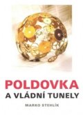 Stehlík Marko: Poldovka a vládní tunely