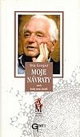 Gregor Ota: Moje návraty aneb kudy jsem chodil