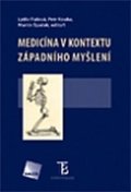 Fialová Lydie, Špaček Martin, Kouba Petr: Medicína v kontextu západního myšlení
