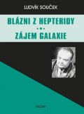 Souček Ludvík: Blázni z Hepteridy Zájem galaxie