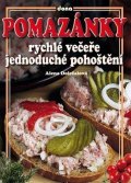 Doležalová Alena: Pomazánky - rychlé večeře, jednoduché pohoštění