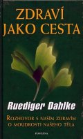 Dahlke Ruediger: Zdraví jako cesta