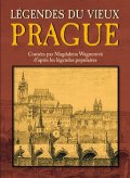 Wagnerová Magdalena: Légendes du vieux Prague