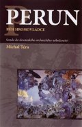 Téra Michal: Perun bůh hromovládce - Sonda do slovanského archaického náboženství