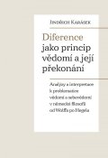 Karásek Jindřich: Diference jako princip vědomí a její překonání - Analýzy a interpretace k p