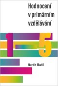 Skutil Martin: Hodnocení v primárním vzdělávání