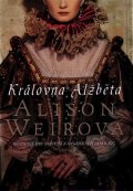 Weirová Alison: Královna Alžběta